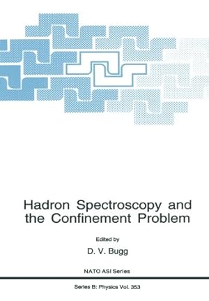 Immagine del venditore per Hadron Spectroscopy and the Confinement Problem (Nato Science Series B:) by Bugg, D. V. [Paperback ] venduto da booksXpress