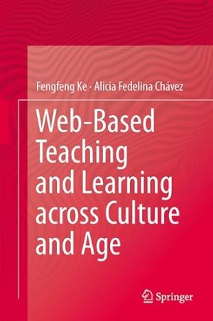 Immagine del venditore per Web-Based Teaching and Learning across Culture and Age by Ke, Fengfeng, Fedelina Ch ¡vez, Alicia [Hardcover ] venduto da booksXpress