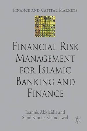 Seller image for Financial Risk Management for Islamic Banking and Finance (Finance and Capital Markets Series) by Akkizidis, I., Khandelwal, S. [Paperback ] for sale by booksXpress