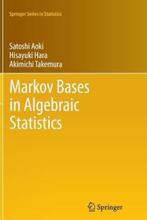 Immagine del venditore per Markov Bases in Algebraic Statistics (Springer Series in Statistics) by Aoki, Satoshi [Paperback ] venduto da booksXpress