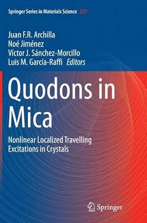 Imagen del vendedor de Quodons in Mica: Nonlinear Localized Travelling Excitations in Crystals (Springer Series in Materials Science) [Paperback ] a la venta por booksXpress