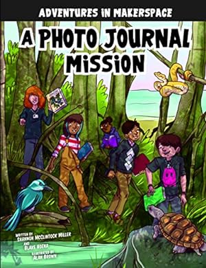 Bild des Verkufers fr A Photo Journal Mission (Adventures in Makerspace) by McClintock Miller, Shannon, Hoena, Blake [Library Binding ] zum Verkauf von booksXpress