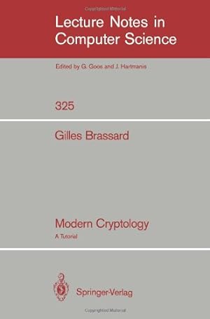 Image du vendeur pour Modern Cryptology: A Tutorial (Lecture Notes in Computer Science (325)) by Brassard, Gilles [Paperback ] mis en vente par booksXpress