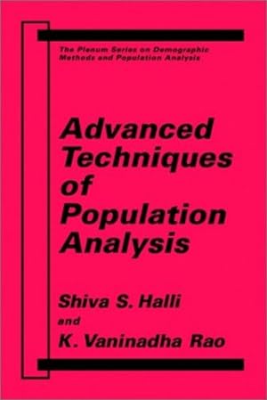 Seller image for Advanced Techniques of Population Analysis (The Springer Series on Demographic Methods and Population Analysis) by Halli, S.S., Rao, K.V. [Hardcover ] for sale by booksXpress