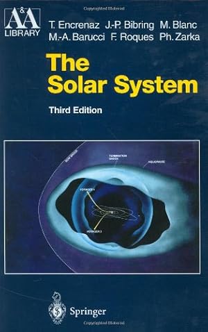 Imagen del vendedor de The Solar System (Astronomy and Astrophysics Library) by Encrenaz, Th ©r ¨se, Bibring, Jean-Pierre, Blanc, M., Barucci, Maria-Antonietta, Roques, Francoise, Zarka, Philippe [Hardcover ] a la venta por booksXpress