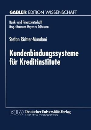 Imagen del vendedor de Kundenbindungssysteme f¼r Kreditinstitute: Der Zusammenhang Von Kundenorientierung, Dienstleistungsqualit¤t Und Beschwerdemanagement (Bank- Und Finanzwirtschaft) (German Edition) by Richter-Mundani, Stefan [Paperback ] a la venta por booksXpress