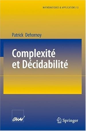 Seller image for Complexit © et D ©cidabilit © (Math ©matiques et Applications) (French Edition) by Dehornoy, Patrick [Paperback ] for sale by booksXpress