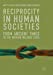 Seller image for Reciprocity in Human Societies: From Ancient Times to the Modern Welfare State [Soft Cover ] for sale by booksXpress