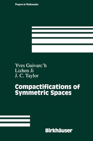 Bild des Verkufers fr Compactifications of Symmetric Spaces (Progress in Mathematics) by Lizhen Ji, Yves Guivarc'h [Paperback ] zum Verkauf von booksXpress