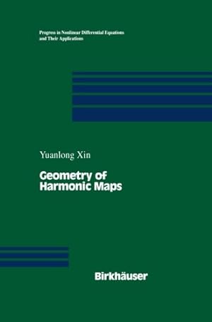 Image du vendeur pour Geometry of Harmonic Maps (Progress in Nonlinear Differential Equations and Their Applications) by Xin, Yuanlong [Paperback ] mis en vente par booksXpress