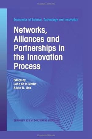 Seller image for Networks, Alliances and Partnerships in the Innovation Process (Economics of Science, Technology and Innovation) [Paperback ] for sale by booksXpress