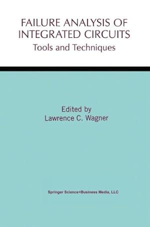 Immagine del venditore per Failure Analysis of Integrated Circuits (The Springer International Series in Engineering and Computer Science) by C.Wagner, Lawrence [Paperback ] venduto da booksXpress