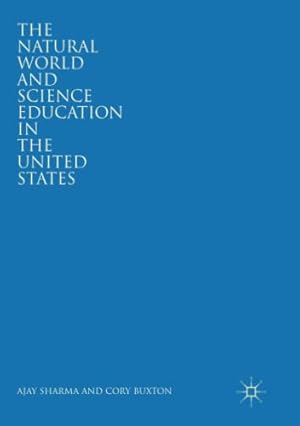 Seller image for The Natural World and Science Education in the United States by Sharma, Ajay [Paperback ] for sale by booksXpress