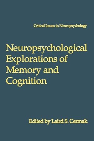 Imagen del vendedor de Neuropsychological Explorations of Memory and Cognition: Essay In Honor Of Nelson Butters (Critical Issues In Neuropsychology) [Paperback ] a la venta por booksXpress