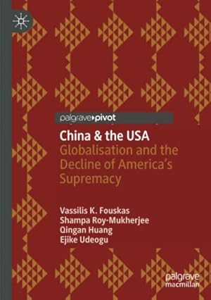 Bild des Verkufers fr China & the USA: Globalisation and the Decline of Americaâ  s Supremacy by Fouskas, Vassilis K. [Paperback ] zum Verkauf von booksXpress