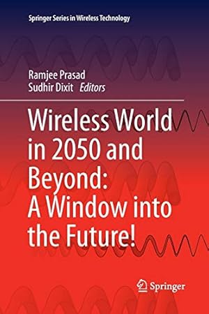 Imagen del vendedor de Wireless World in 2050 and Beyond: A Window into the Future! (Springer Series in Wireless Technology) [Paperback ] a la venta por booksXpress