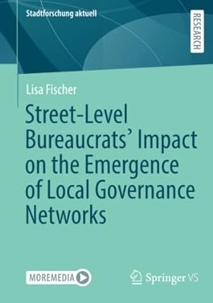 Seller image for Street-Level Bureaucrats' Impact on the Emergence of Local Governance Networks (Stadtforschung aktuell) by Fischer, Lisa [Paperback ] for sale by booksXpress