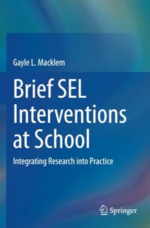 Immagine del venditore per Brief SEL Interventions at School: Integrating Research into Practice by Macklem, Gayle L. [Paperback ] venduto da booksXpress