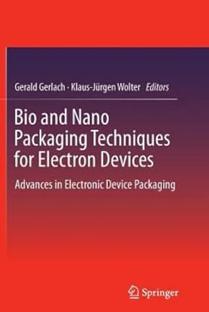 Image du vendeur pour Bio and Nano Packaging Techniques for Electron Devices: Advances in Electronic Device Packaging [Paperback ] mis en vente par booksXpress