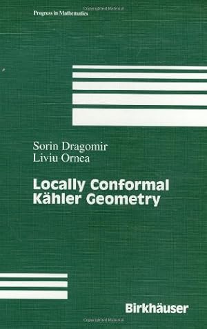 Seller image for Locally Conformal K ¤hler Geometry (Progress in Mathematics) by Dragomir, Sorin, Ornea, Liuiu [Hardcover ] for sale by booksXpress