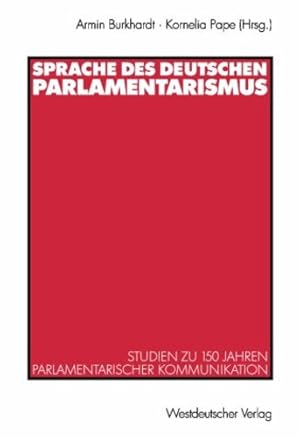 Bild des Verkufers fr Sprache des deutschen Parlamentarismus: Studien zu 150 Jahren parlamentarischer Kommunikation (German Edition) [Perfect Paperback ] zum Verkauf von booksXpress