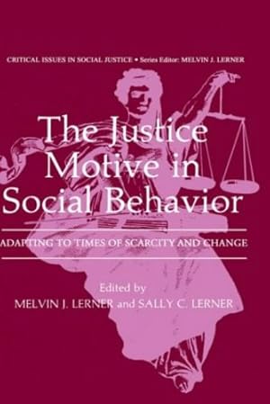 Seller image for The Justice Motive in Social Behavior: Adapting to Times of Scarcity and Change (Critical Issues in Social Justice) [Paperback ] for sale by booksXpress