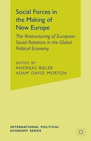 Image du vendeur pour Social Forces in the Making of the New Europe: The Restructuring of European Social Relations in the Global Political Economy [Paperback ] mis en vente par booksXpress