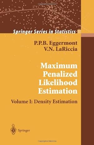 Seller image for Maximum Penalized Likelihood Estimation: Volume I: Density Estimation (Springer Series in Statistics) by Eggermont, P.P. B. [Paperback ] for sale by booksXpress