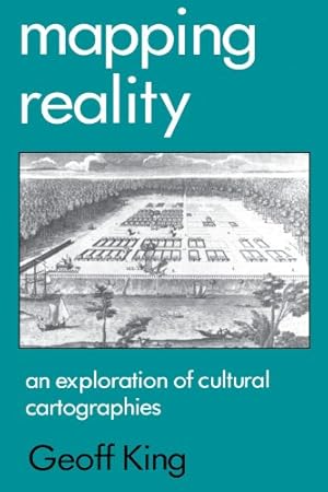 Image du vendeur pour Mapping Reality: An Exploration of Cultural Cartographies by King, Geoff [Paperback ] mis en vente par booksXpress