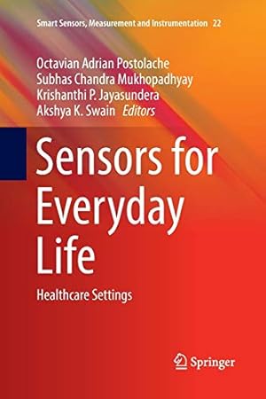 Immagine del venditore per Sensors for Everyday Life: Healthcare Settings (Smart Sensors, Measurement and Instrumentation) [Paperback ] venduto da booksXpress
