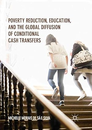 Imagen del vendedor de Poverty Reduction, Education, and the Global Diffusion of Conditional Cash Transfers by Morais de S¡ e Silva, Michelle [Paperback ] a la venta por booksXpress