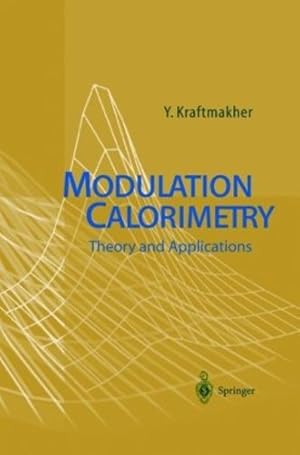 Imagen del vendedor de Modulation Calorimetry: Theory and Applications by Kraftmakher, Yaakov [Hardcover ] a la venta por booksXpress