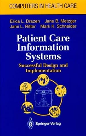 Immagine del venditore per Patient Care Information Systems: Successful Design and Implementation (Health Informatics) by Drazen, Erica L., Metzger, Jane B., Ritter, Jami L., Schneider, Mark K. [Hardcover ] venduto da booksXpress