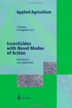 Seller image for Insecticides with Novel Modes of Action: Mechanisms And Application (Applied Agriculture) by Ishaaya, Isaac [Paperback ] for sale by booksXpress