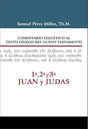 Seller image for Comentario Exegético al texto griego del N.T. - 1ª, 2ª, 3ª Juan y Judas (Spanish Edition) by Millos, Samuel [Hardcover ] for sale by booksXpress