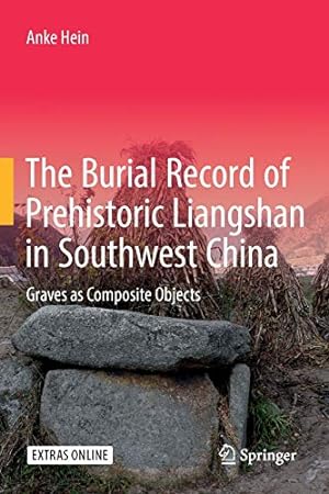 Immagine del venditore per The Burial Record of Prehistoric Liangshan in Southwest China: Graves as Composite Objects by Hein, Anke [Paperback ] venduto da booksXpress
