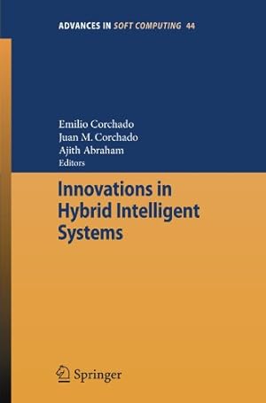 Seller image for Innovations in Hybrid Intelligent Systems (Advances in Soft Computing) (Advances in Intelligent and Soft Computing) (Advances in Intelligent and Soft Computing (44)) [Paperback ] for sale by booksXpress