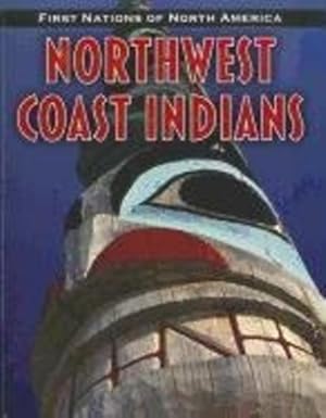 Immagine del venditore per Northwest Coast Indians (First Nations of North America) by Sonneborn, Liz [Paperback ] venduto da booksXpress
