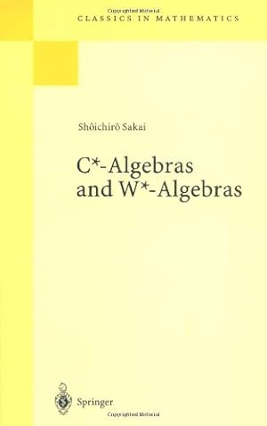 Seller image for C*-Algebras and W*-Algebras (Classics in Mathematics) by Sakai, Shoichiro [Paperback ] for sale by booksXpress