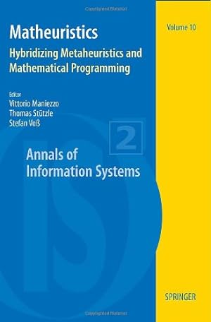 Seller image for Matheuristics: Hybridizing Metaheuristics and Mathematical Programming (Annals of Information Systems) [Paperback ] for sale by booksXpress