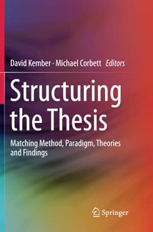 Imagen del vendedor de Structuring the Thesis: Matching Method, Paradigm, Theories and Findings [Paperback ] a la venta por booksXpress