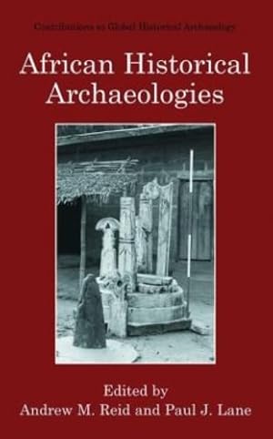 Seller image for African Historical Archaeologies (Contributions To Global Historical Archaeology) [Paperback ] for sale by booksXpress