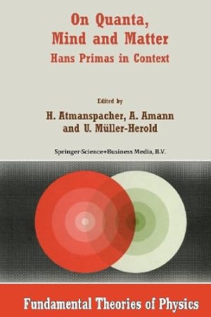 Seller image for On Quanta, Mind and Matter: Hans Primas In Context (Fundamental Theories Of Physics) [Paperback ] for sale by booksXpress
