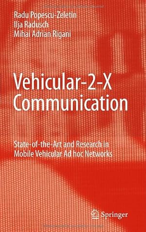 Seller image for Vehicular-2-X Communication: State-of-the-Art and Research in Mobile Vehicular Ad hoc Networks by Popescu-Zeletin, Radu, Radusch, Ilja, Rigani, Mihai Adrian [Hardcover ] for sale by booksXpress