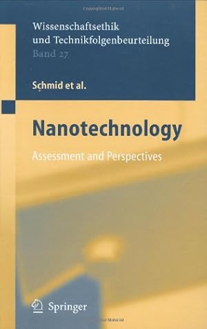 Image du vendeur pour Nanotechnology: Assessment and Perspectives (Ethics of Science and Technology Assessment) by Brune, Harald, Ernst, Holger, Grunwald, Armin, Gr ¼nwald, Werner, Hofmann, Heinrich, Krug, Harald, Janich, Peter, Mayor, Marcel, Rathgeber, Wolfgang, Schmid, G ¼nter, Simon, Ulrich, Vogel, Viola, Wyrwa, Daniel [Hardcover ] mis en vente par booksXpress