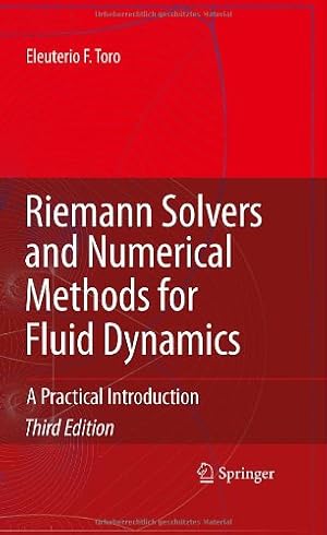 Immagine del venditore per Riemann Solvers and Numerical Methods for Fluid Dynamics: A Practical Introduction by Toro, Eleuterio F. [Hardcover ] venduto da booksXpress