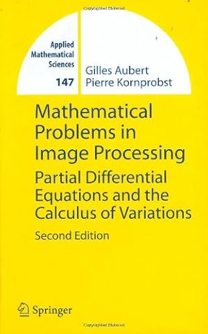 Imagen del vendedor de Mathematical Problems in Image Processing: Partial Differential Equations and the Calculus of Variations (Applied Mathematical Sciences (147)) by Aubert, Gilles, Kornprobst, Pierre [Hardcover ] a la venta por booksXpress