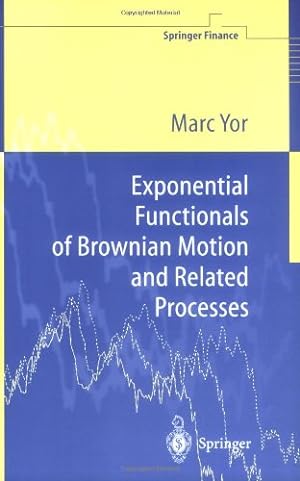 Seller image for On Exponential Functionals of Brownian Motion and Related Processes by Yor, Marc [Paperback ] for sale by booksXpress