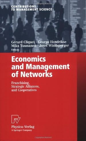 Seller image for Economics and Management of Networks: Franchising, Strategic Alliances, and Cooperatives (Contributions to Management Science) [Paperback ] for sale by booksXpress