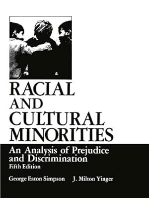 Seller image for Racial and Cultural Minorities: An Analysis of Prejudice and Discrimination (Environment, Development and Public Policy: Public Policy and Social Services) by Simpson, George Eaton, Yinger, J. Milton [Hardcover ] for sale by booksXpress